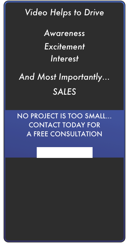 Video Helps to Drive
Awareness
Excitement
Interest
And Most Importantly...
SALES

NO PROJECT IS TOO SMALL...
CONTACT TODAY FOR 
A FREE CONSULTATION

info@ncivp.com












